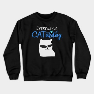 Everyday Is Caturday Quote For Cat Lovers Crewneck Sweatshirt